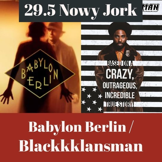 29.5 Nowy Jork - Babylon Berlin / Czarne bractwo. Blackkklansman - Transkontynentalny Magazyn Filmowy - podcast Burkowski Darek, Marcinkowski Patryk