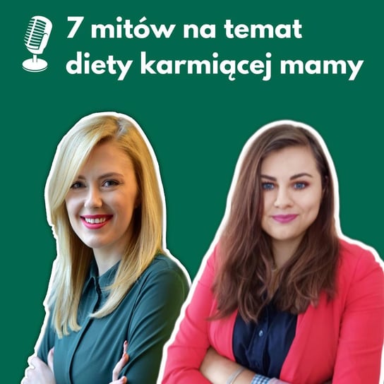 #29 7 mitów na temat diety karmiącej mamy - rozmowa z Sylwią Lenartowicz - Zarządzanie dietą - podcast Ciepłowska Agnieszka