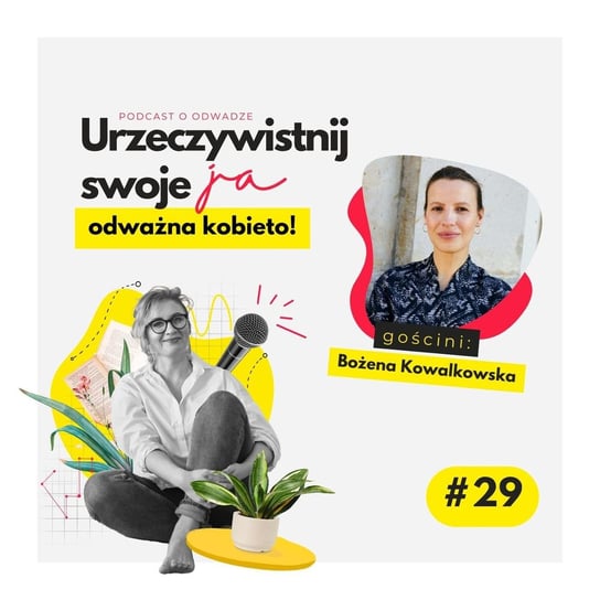 #29 JA.Kobieta - O odzyskiwaniu czasu, pierwszych razach i dbaniu o siebie - Urzeczywistnij swoje JA! - podcast - audiobook Iwanowska - Polkowska Marta