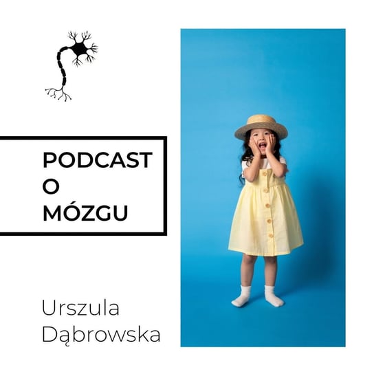 #29 OMG! Ciało Migdałowate! - Podcast o mózgu - podcast Dąbrowska Urszula