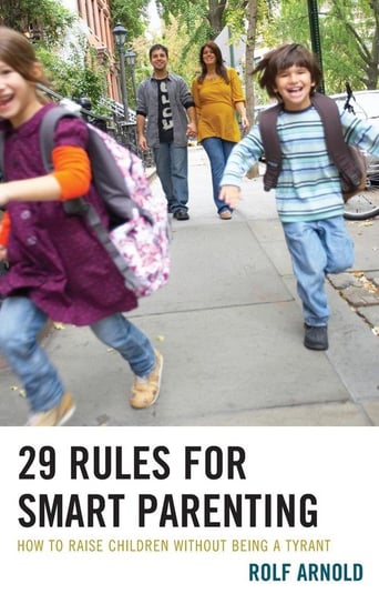29 Rules for Smart Parenting Arnold Rolf