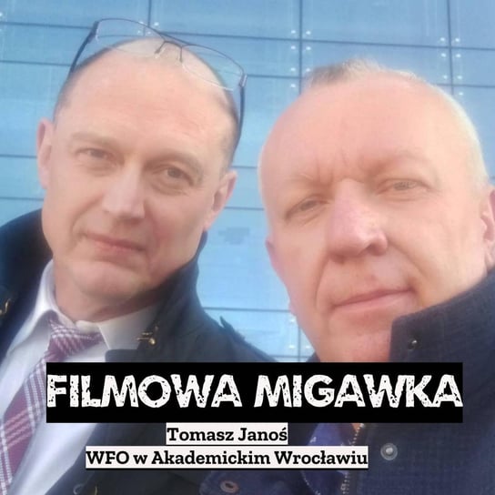 #29 Tomasz Janoś i WFO w Akademickim Wrocławiu - Filmowa Migawka - podcast Opracowanie zbiorowe