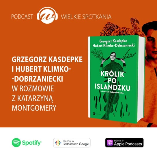 #29 Wielkie Spotkania - Grzegorz Kasdepke i Hubert Klimko-Dobrzaniecki - Wielkie spotkania - podcast Montgomery Katarzyna