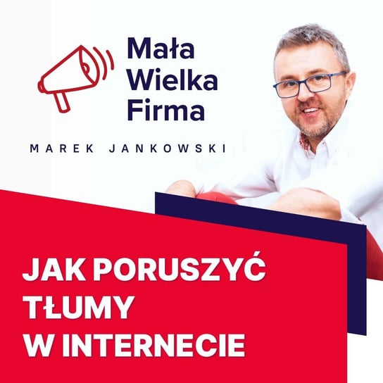 #290 Jak działać skutecznie w internecie – Maciej Budzich - Mała Wielka Firma - podcast Jankowski Marek