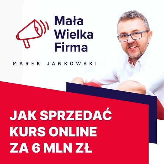 #294 6 milionów złotych z jednego kursu online – Maciej Aniserowicz - Mała Wielka Firma - podcast Jankowski Marek