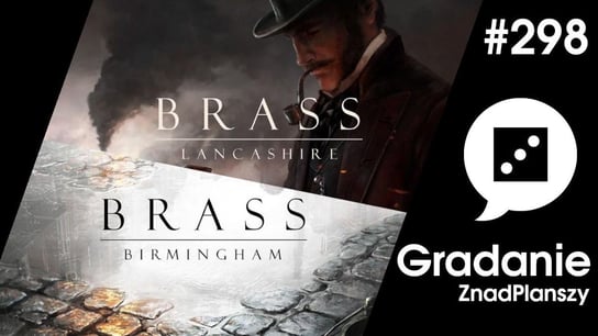 #298 Brass: Birmingham / Brass: Lancashire - Gradanie - podcast Opracowanie zbiorowe