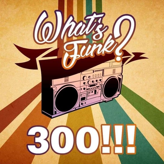 #299 11.03.2022 - 300!!! - What’s Funk? - podcast Radio Kampus, Warszawski Funk