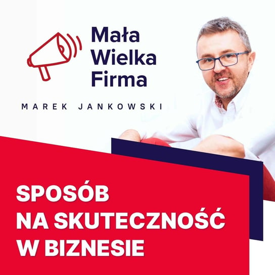#299 Jak być skutecznym przedsiębiorcą – Ola Budzyńska - Mała Wielka Firma - podcast Jankowski Marek
