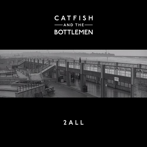 2all Catfish And The Bottlemen