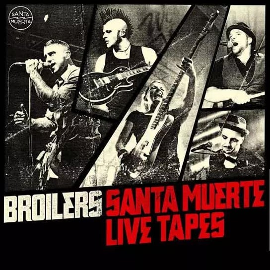 2CD Broilers: Santa Muerte Live Tapes Broilers, Unknown