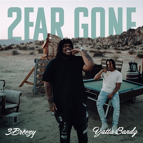 2Far Gone 3Breezy feat. Yatta Bandz