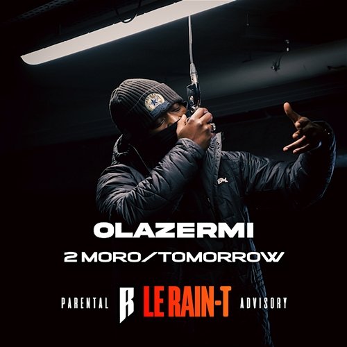 2moro/tomorrow Le Rain-T, Olazermi