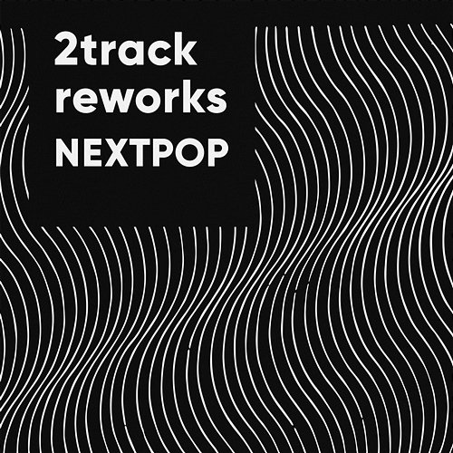 2Track Reworks Nextpop Various Artists
