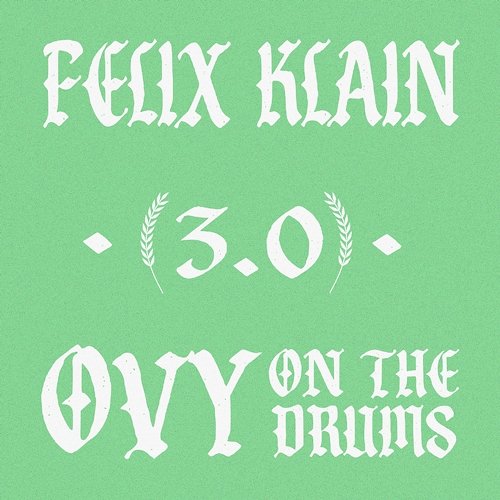 3.0 Felix Klain, Ovy On The Drums