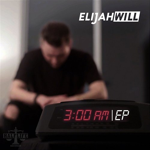 3 AM Elijah Will