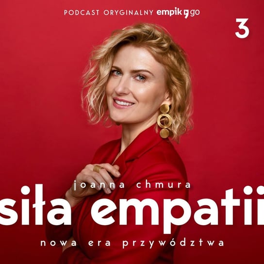 #3 Emocje - Dane na wagę złota - Siła Empatii. Nowa era przywództwa. - podcast Chmura Joanna