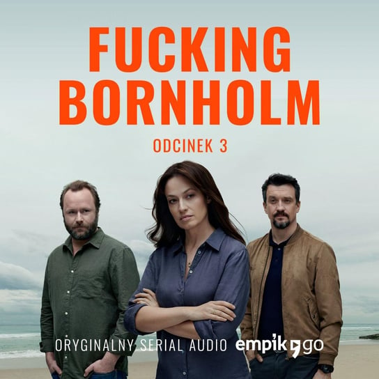 #3 Fucking Bornholm - Oryginalny Serial Empik Go - audiobook Kasperaszek Filip, Kazejak Anna