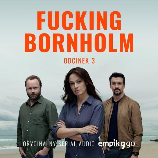#3 Fucking Bornholm - Oryginalny Serial Empik Go Kasperaszek Filip, Kazejak Anna
