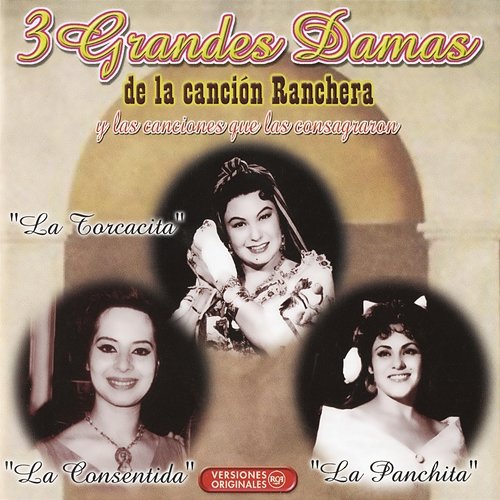 3 Grandes Damas de la Canción Ranchera 1 Various Artists