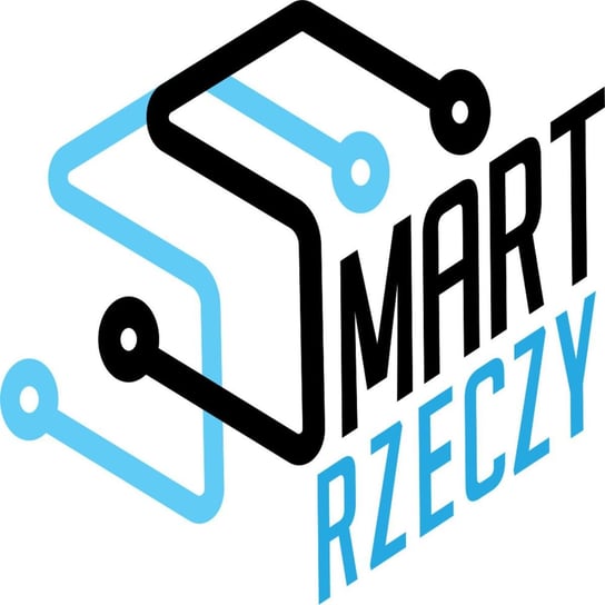 #3 Jak technologie jutra stały się codziennością? - Smart Rzeczy - podcast Sikorski Marcin