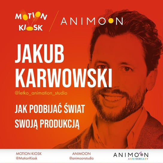 #3 Jakub Karwowski - jak podbijać świat swoją produkcją - Motion Kiosk - podcast Ciereszyński Piotr