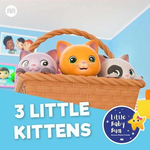 3 Little Kittens (Meow, Meow) Little Baby Bum Nursery Rhyme Friends