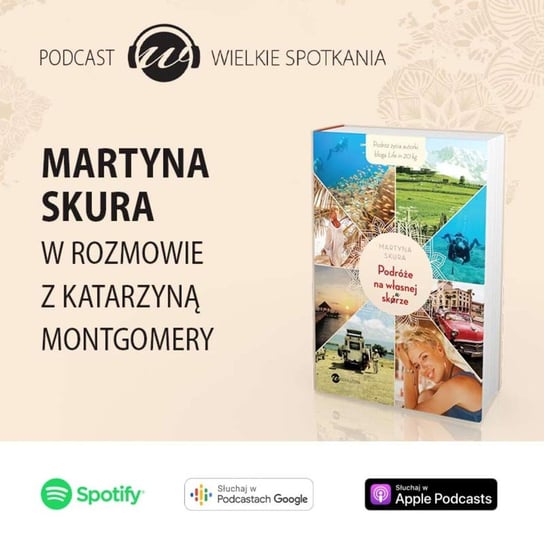 #3 Martyna Skura - Wielkie Spotkania - podcast Montgomery Katarzyna