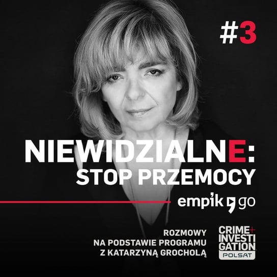 #3 Niewidzialne: Stop przemocy - podcast Grochola Katarzyna