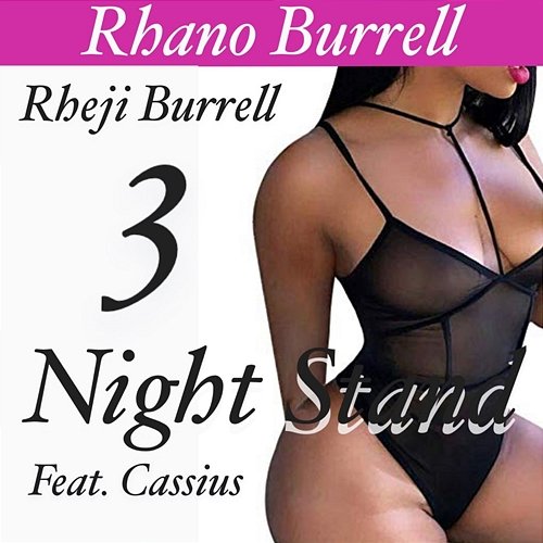 3 Night Stand Rhano Burrell Rheji Burrell feat. Cassius