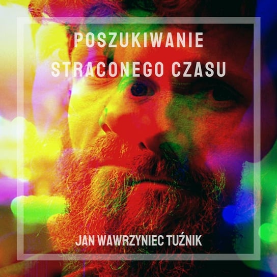 #3 O tym jak zostałem autostopowiczem... - Poszukiwanie straconego czasu - podcast Tuźnik Jan Wawrzyniec