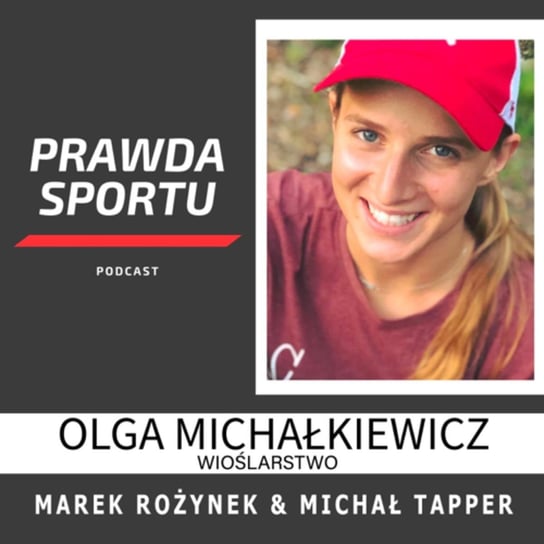 #3 Olga Michałkiewicz w drodze do Tokio - PRAWDA SPORTU - podcast Michał Tapper - Harry