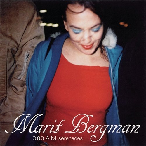 3.oo A.M. Serenades Marit Bergman