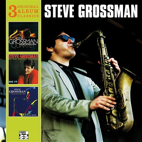 3 Original Album Classics Steve Grossman