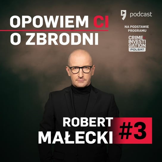 #3 Robert Małecki – Zimny dreszcz - Opowiem ci o zbrodni - podcast Małecki Robert