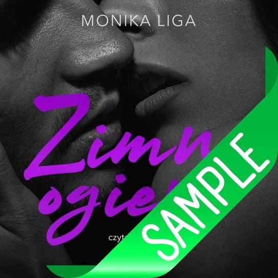 #3 rozdział Zimny ogień Fragmenty - Audiobooki romanse erotyczne od Monika Liga - podcast liga.pl monika
