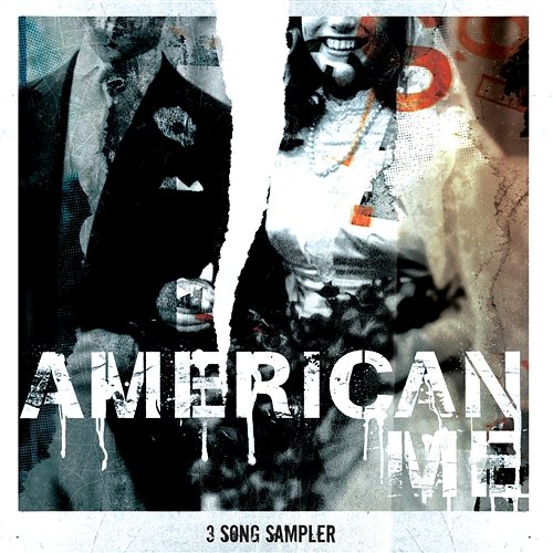 3 Song Sampler American Me