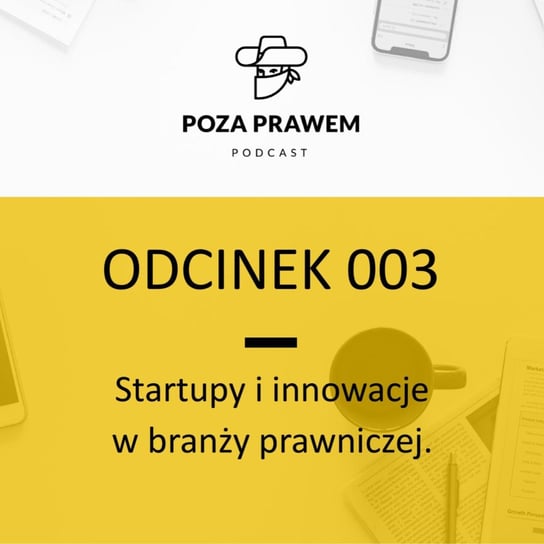 #3 Startupy, innowacje, hackathon, legaltech. Tomasz Zalewski, Marcin Zręda - Poza prawem - podcast Rajkow-Krzywicki Jerzy, Kwiatkowski Szymon