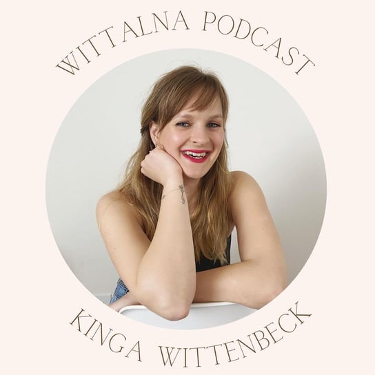 #3 thinking dump - podsumowanie lutego, o przyjaźni i docenianiu sztuki - Wittalna - podcast Wittenbeck Kinga