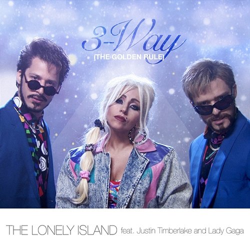 3-Way (The Golden Rule) The Lonely Island feat. Justin Timberlake, Lady GaGa