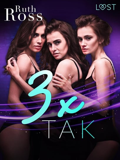 3 x „tak" – lesbijskie opowiadanie erotyczne - ebook mobi Ross Ruth