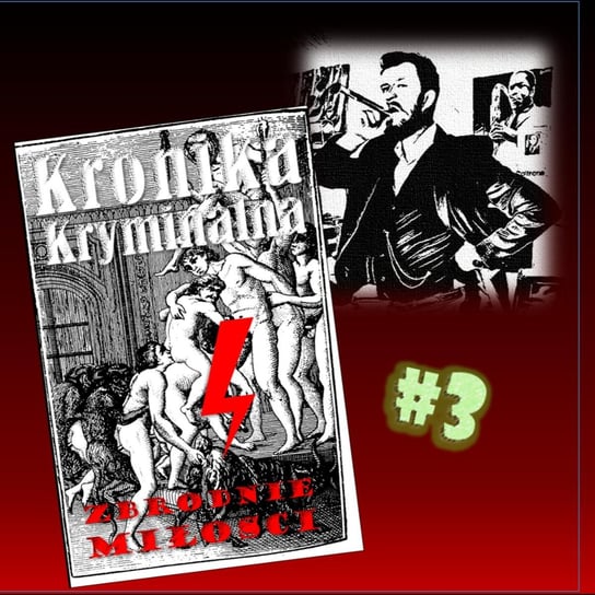 #3 Zbrodnie Miłości Walentynkowy podcast kryminalny Kronika Kryminalna #3 - Kronika kryminalna - podcast Szczepański Tomasz