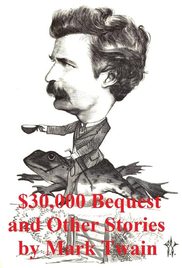 $30,000 Bequest and Other Stories Twain Mark