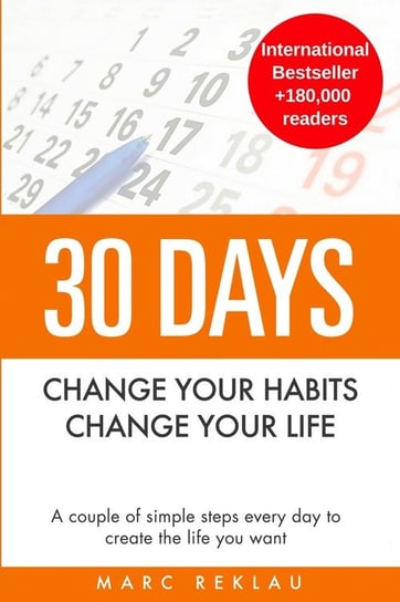 30 Days - Change your habits, Change your life Marc Reklau