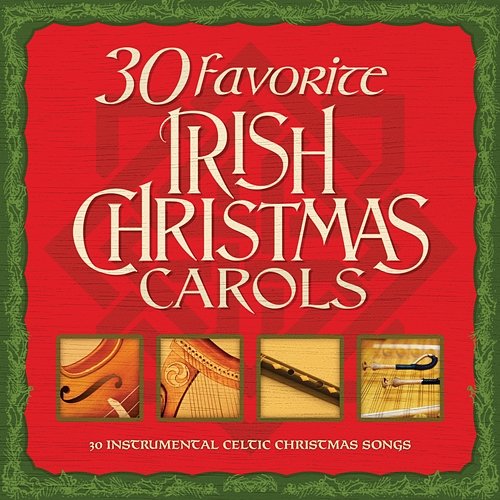 30 Favorite Irish Christmas Carols: 30 Instrumental Celtic Christmas Songs Various Artists