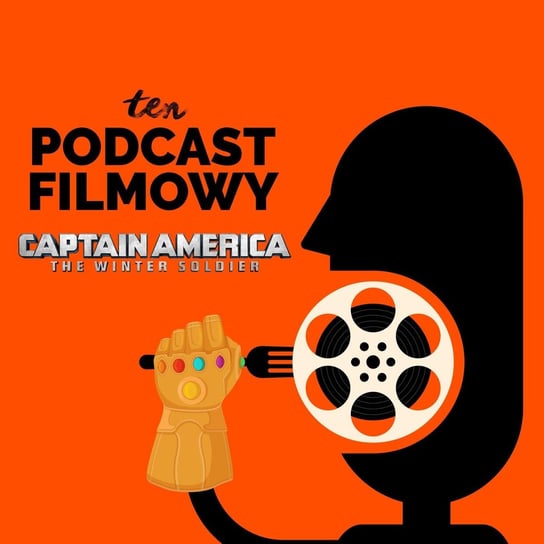 #30 Kapitan Ameryka - Zimowy Żołnierz - Marvel - The Infinity Saga - ten Podcast Filmowy - podcast Maszorek Piotr, Korkosiński Konrad
