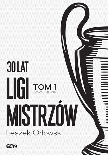 30 lat Ligi Mistrzów. Tom 1 Orłowski Leszek