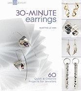 30-Minute Earrings: 60 Quick & Creative Projects for Jewelers Opracowanie zbiorowe