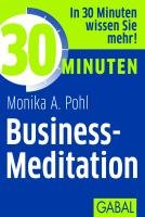 30 Minuten Business-Meditation Pohl Monika A.