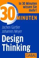 30 Minuten Design Thinking Gurtler Jochen, Meyer Johannes