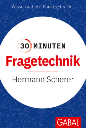 30 Minuten Fragetechnik Scherer Hermann